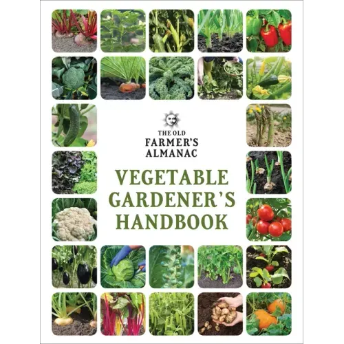 The Old Farmer's Almanac Vegetable Gardener's Handbook