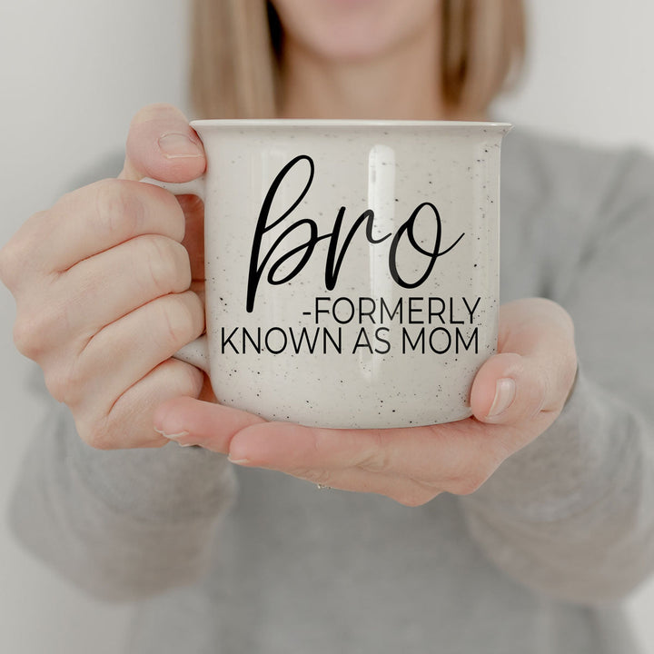 Bro Formerly Known as Mom Ceramic Coffee Mug Funny Mom Cheeky Gift for Friends