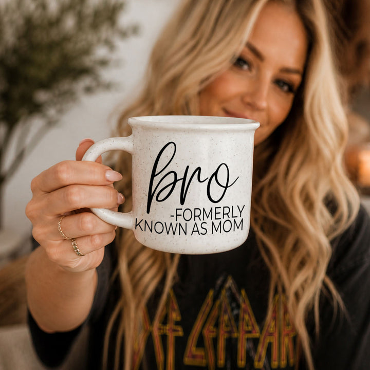Bro Formerly Known as Mom Ceramic Coffee Mug Funny Mom Cheeky Gift for Friends