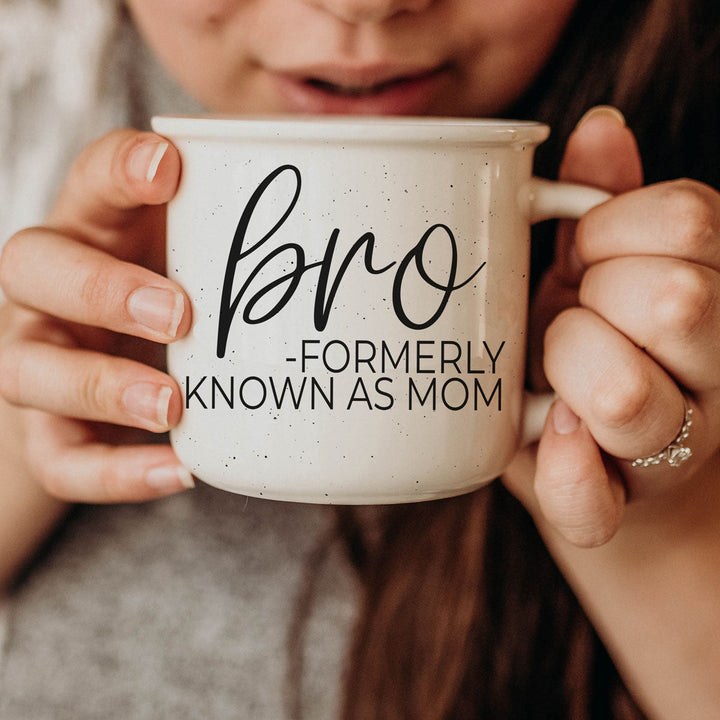 Bro Formerly Known as Mom Ceramic Coffee Mug Funny Mom Cheeky Gift for Friends