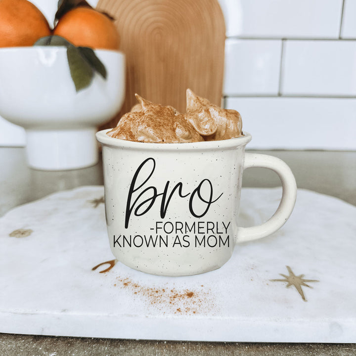 Bro Formerly Known as Mom Ceramic Coffee Mug Funny Mom Cheeky Gift for Friends