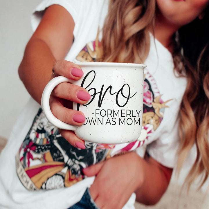 Bro Formerly Known as Mom Ceramic Coffee Mug Funny Mom Cheeky Gift for Friends