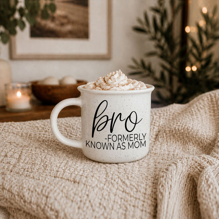 Bro Formerly Known as Mom Ceramic Coffee Mug Funny Mom Cheeky Gift for Friends