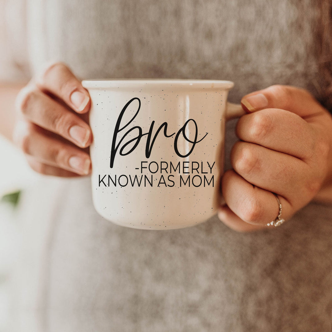 Bro Formerly Known as Mom Ceramic Coffee Mug Funny Mom Cheeky Gift for Friends