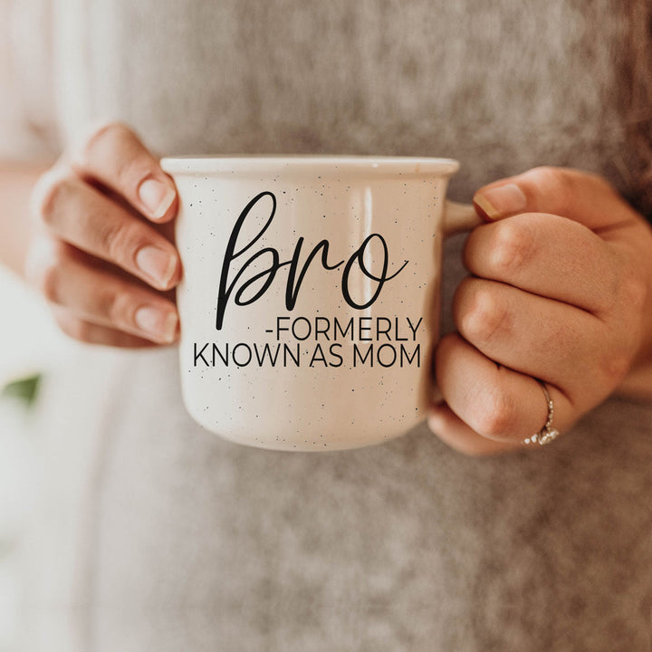 Bro Formerly Known as Mom Ceramic Coffee Mug Funny Mom Cheeky Gift for Friends