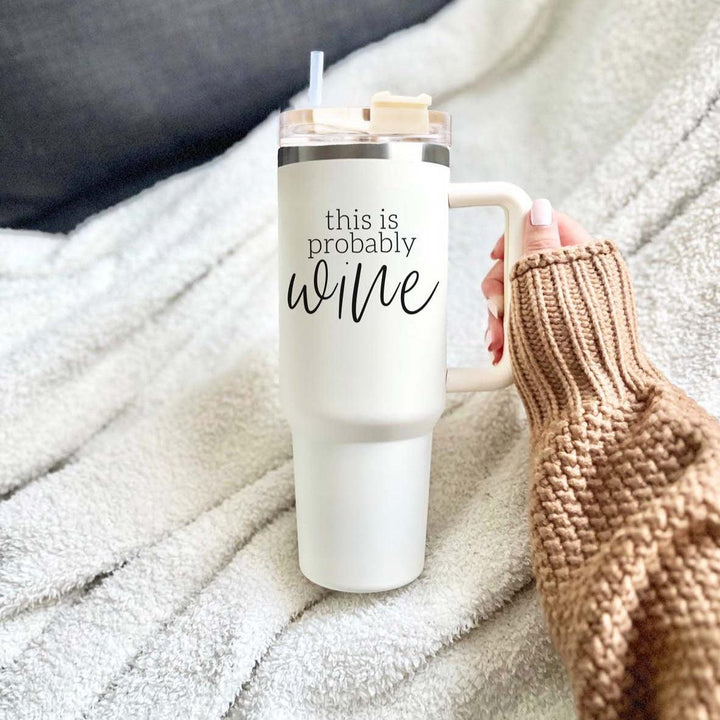 Probably Wine Insulated Tumbler 40oz Handle Lid Straw Cheeky Gift for Friends
