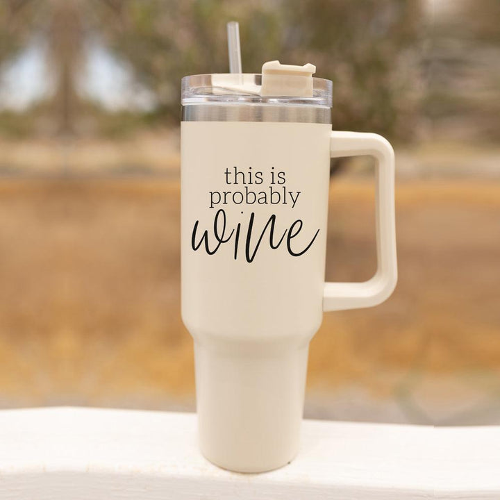 Probably Wine Insulated Tumbler 40oz Handle Lid Straw Cheeky Gift for Friends