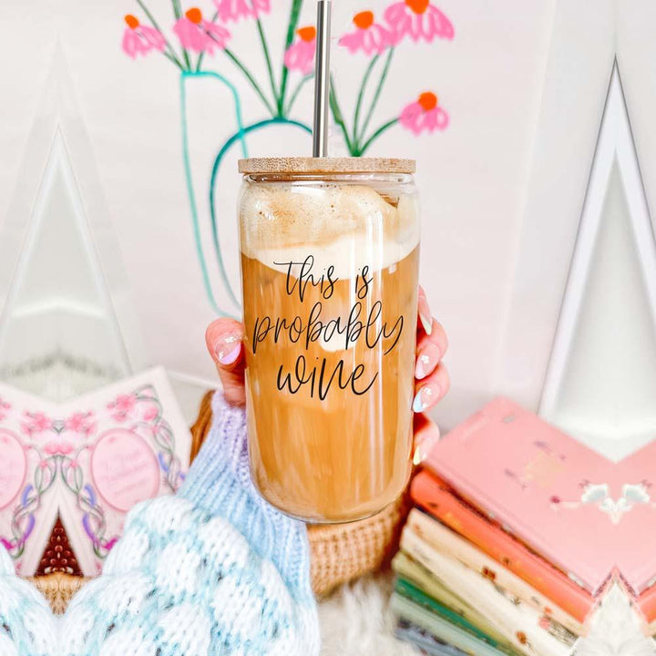 Probably Wine Glass Tumbler 17oz Bamboo Lid Straws Fun Gift for Family &amp; Friends