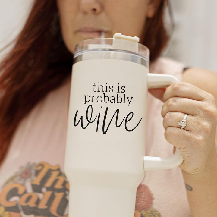 Probably Wine Insulated Tumbler 40oz Handle Lid Straw Cheeky Gift for Friends