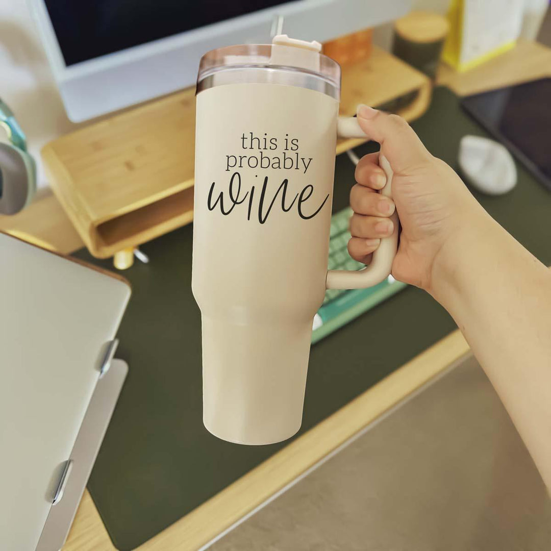 Probably Wine Insulated Tumbler 40oz Handle Lid Straw Cheeky Gift for Friends