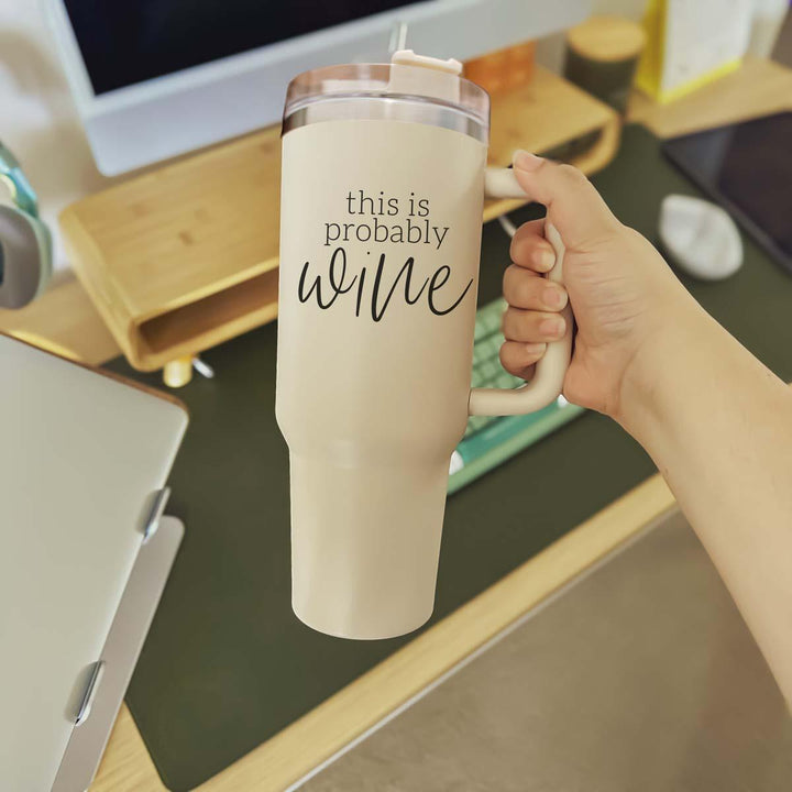Probably Wine Insulated Tumbler 40oz Handle Lid Straw Cheeky Gift for Friends