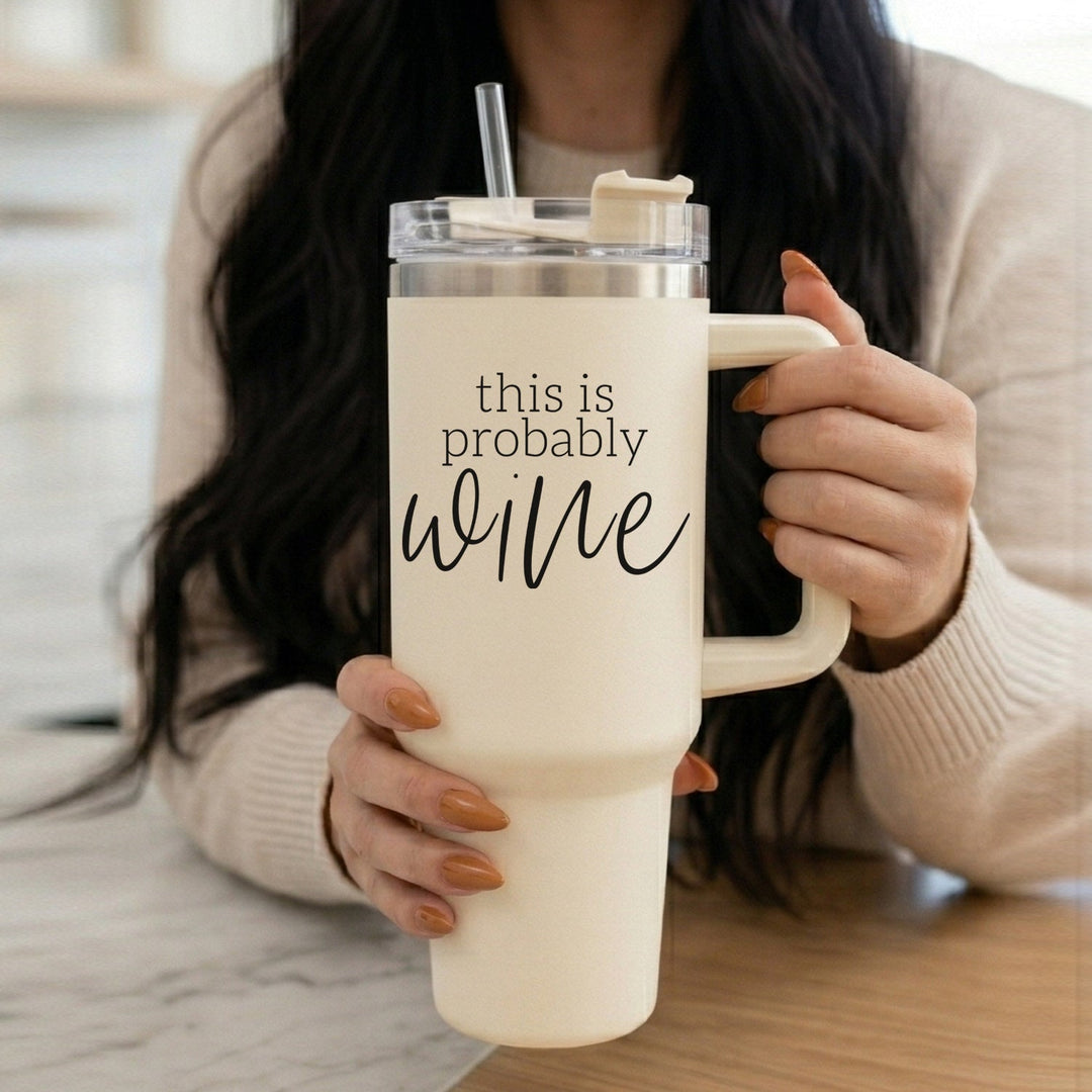 Probably Wine Insulated Tumbler 40oz Handle Lid Straw Cheeky Gift for Friends