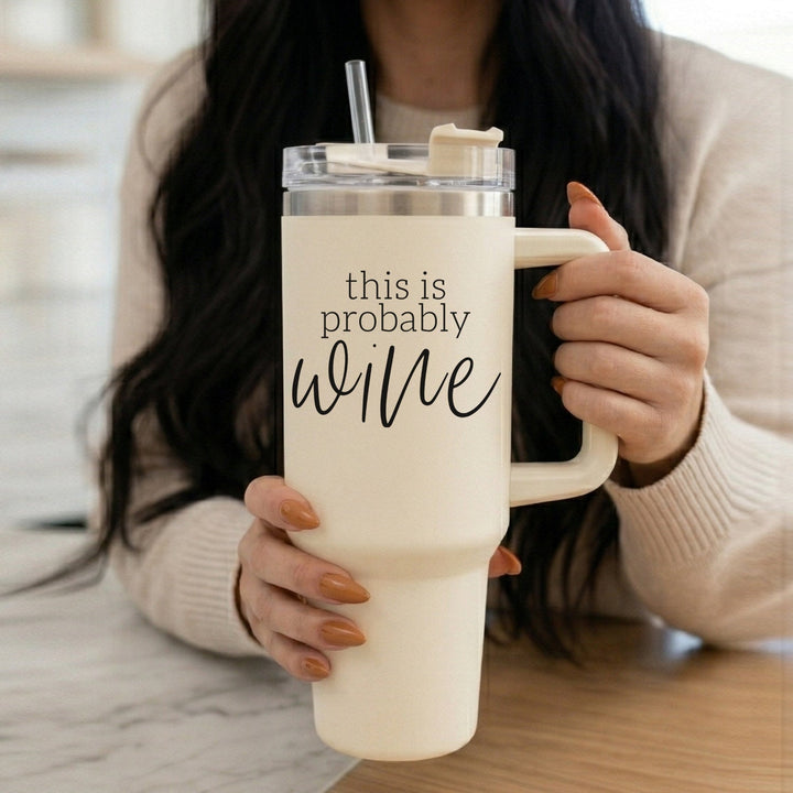 Probably Wine Insulated Tumbler 40oz Handle Lid Straw Cheeky Gift for Friends