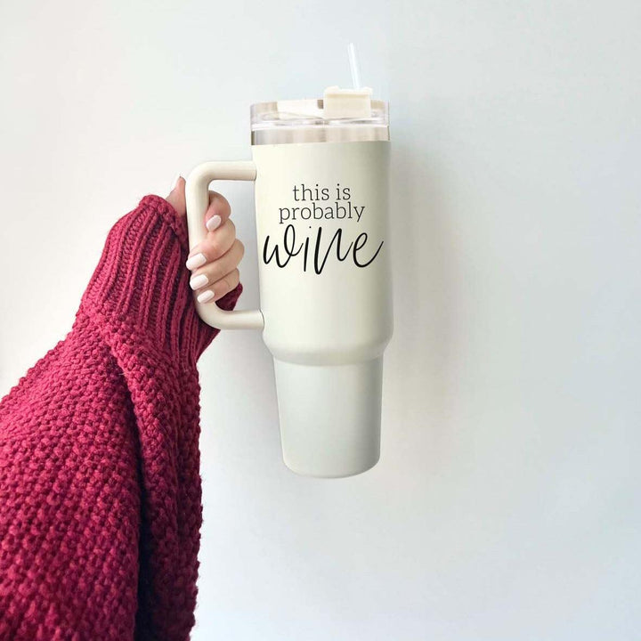 Probably Wine Insulated Tumbler 40oz Handle Lid Straw Cheeky Gift for Friends