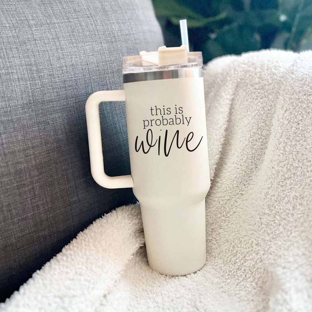 Probably Wine Insulated Tumbler 40oz Handle Lid Straw Cheeky Gift for Friends