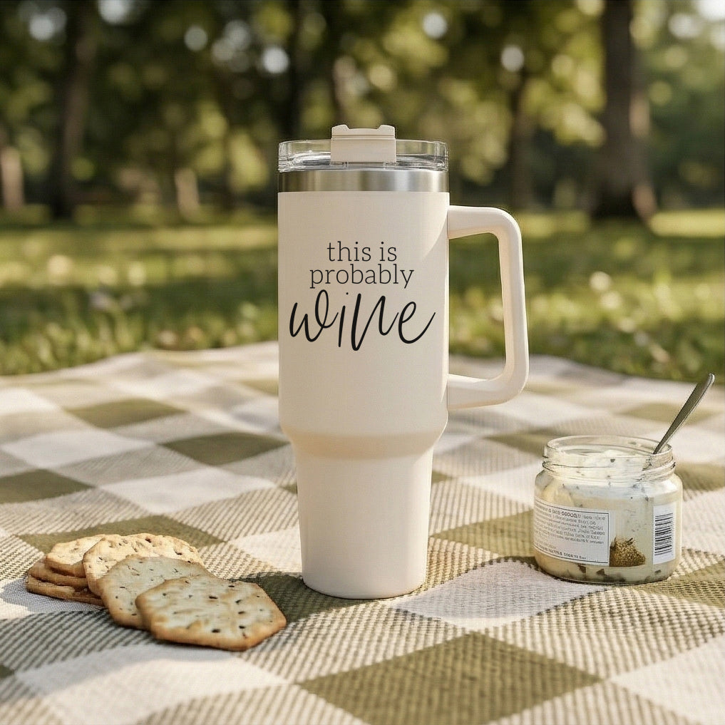 Probably Wine Insulated Tumbler 40oz Handle Lid Straw Cheeky Gift for Friends