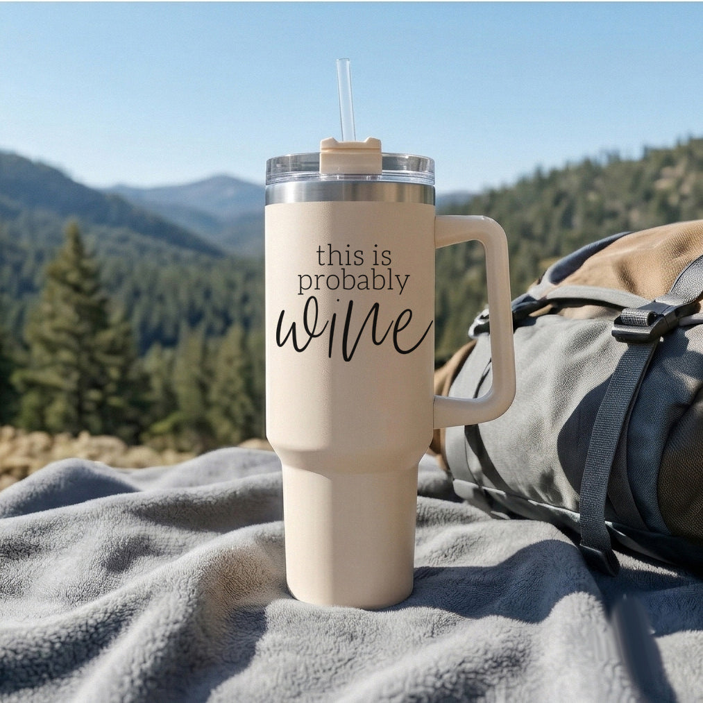 Probably Wine Insulated Tumbler 40oz Handle Lid Straw Cheeky Gift for Friends