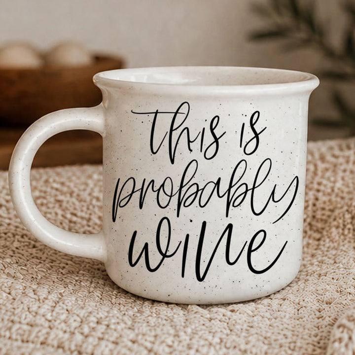 Probably Wine Ceramic Coffee Mug 14oz Funny Coffee Lover Cheeky Gift for Friends